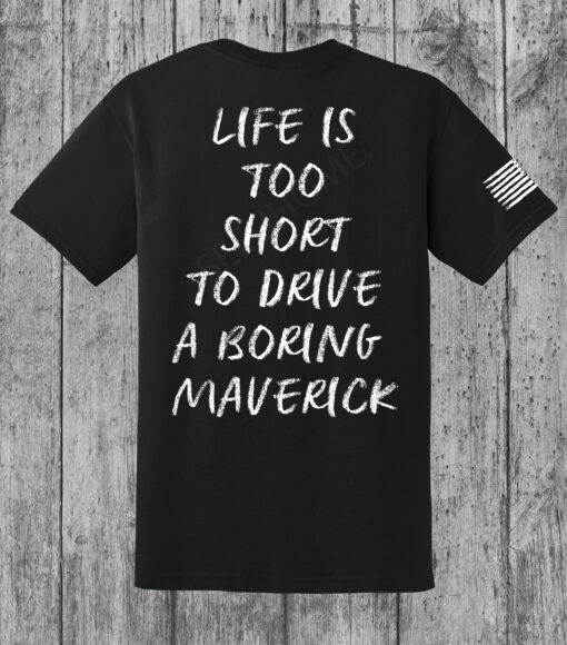 Ford Maverick - MAVLIFE Life Is Too Short To Drive a Boring Maverick - T-Shirt w/ American Flag
